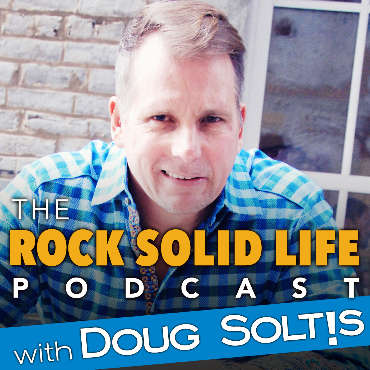 Rock Solid Life with Doug Soltis